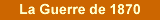La Guerre de 1870